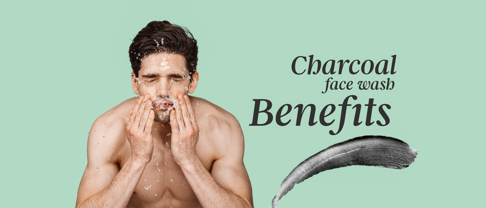 Charcoal Face Wash Benefits: Why It’s a Must-Have for Clear Skin